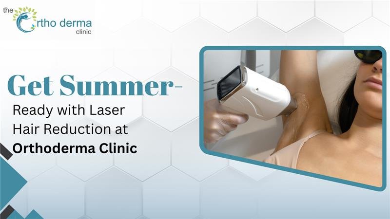 Woman receiving laser hair reduction on her armpit, with text "Get Summer-Ready with Laser Hair Reduction at Orthoderma Clinic.