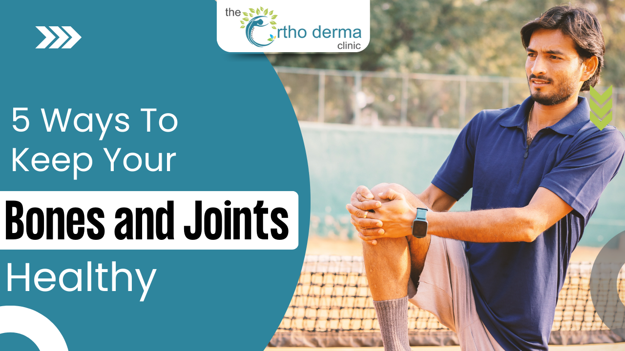 5 Ways to Keep Your Bones and Joints Healthy